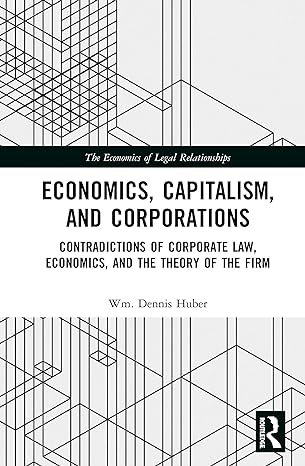 economics capitalism and corporations contradictions of corporate law economics and the theory of the firm
