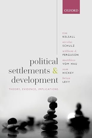 Political Settlements And Development Theory Evidence Implications