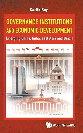 governance institutions and economic development emerging china india east asia and brazil 1st edition kartik