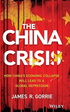 the china crisis 1st edition james r gorrie 111847077x, 978-1118470770