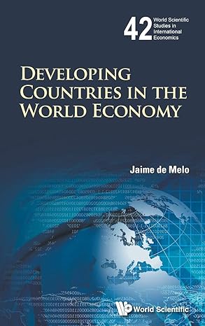 developing countries in the world economy 1st edition jaime de melo 9814494895, 978-9814494892