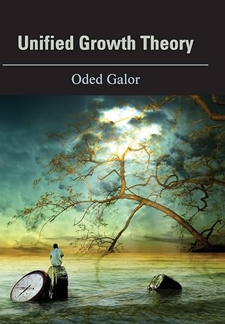 unified growth theory 1st edition oded galor 0691130027, 978-0691130026