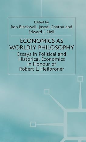 economics as worldly philosophy 1993rd edition r blackwell ,j chatha ,e nell 0333494776, 978-0333494776