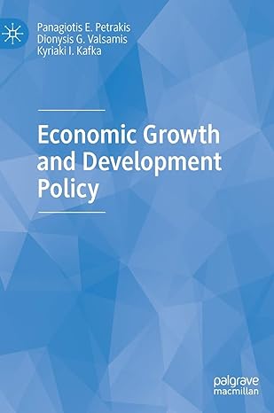economic growth and development policy 1st edition panagiotis e petrakis ,dionysis g valsamis ,kyriaki i