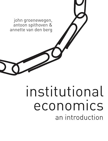 institutional economics an introduction 2010th edition annette van den berg ,antoon spithoven ,john