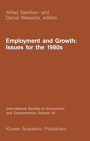 employment and growth issues for the 1980s 1987th edition a steinherr ,d weiserbs 9024735149, 978-9024735143