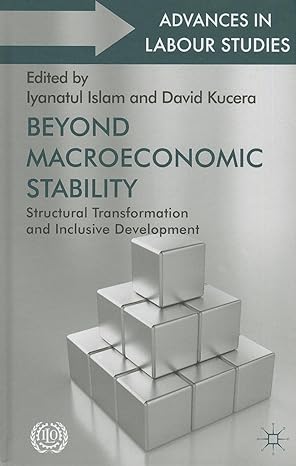 beyond macroeconomic stability structural transformation and inclusive development 1st edition iyanatul islam