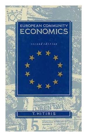 european community economics subsequent edition theodore hitiris
