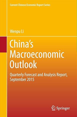 chinas macroeconomic outlook quarterly forecast and analysis report september 2015 1st edition wenpu li