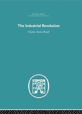 the industrial revolution 1st edition charles austin beard
