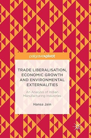 trade liberalisation economic growth and environmental externalities an analysis of indian manufacturing