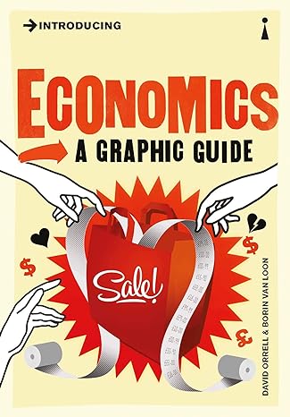introducing economics a graphic guide 1st edition david orrell ,borin van loon