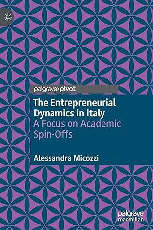 the entrepreneurial dynamics in italy a focus on academic spin offs 1st edition alessandra micozzi