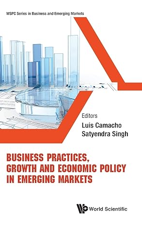 business practices growth and economic policy in emerging markets 1st edition luis camacho ,satyendra singh
