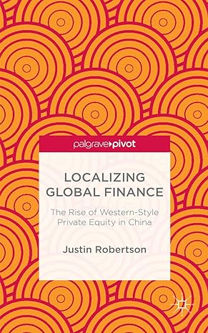 Localizing Global Finance The Rise Of Western Style Private Equity In China