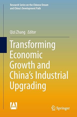 transforming economic growth and chinas industrial upgrading 1st edition qizi zhang