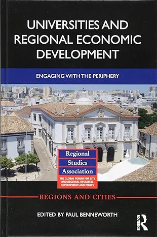 universities and regional economic development engaging with the periphery 1st edition paul benneworth