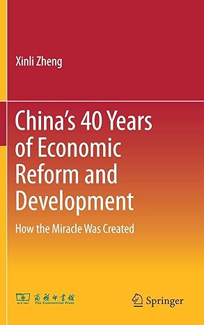 chinas 40 years of economic reform and development how the miracle was created 1st edition xinli zheng