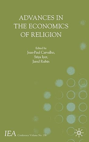 advances in the economics of religion 1st edition jean paul carvalho ,sriya iyer ,jared rubin
