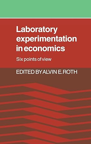 laboratory experimentation in economics six points of view 1st edition alvin e roth