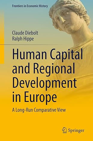 human capital and regional development in europe a long run comparative view 1st edition claude diebolt
