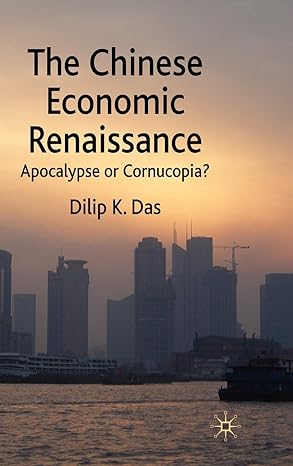 the chinese economic renaissance apocalypse or cornucopia 2008th edition d das