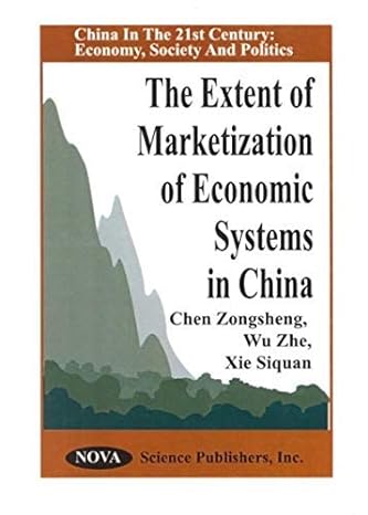 the extent of marketization of economic systems in china uk edition chen zongsheng ,wu zhe ,zie siquan