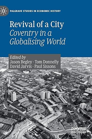 revival of a city coventry in a globalising world 1st edition jason begley ,tom donnelly ,david jarvis ,paul