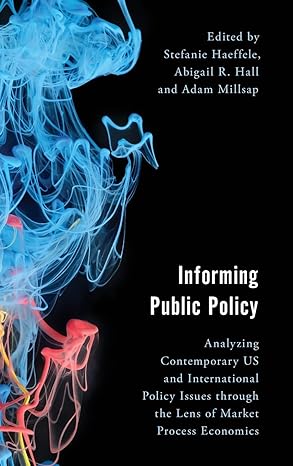 informing public policy analyzing contemporary us and international policy issues through the lens of market