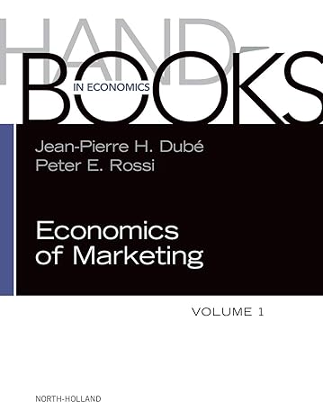 handbook of the economics of marketing 1st edition jean pierre dube ,peter e rossi 0444637591, 978-0444637598