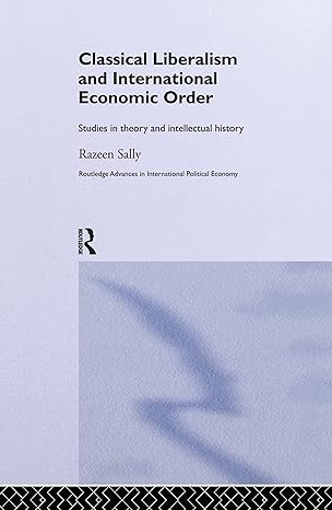 classical liberalism and international economic order studies in theory and intellectual history 1st edition