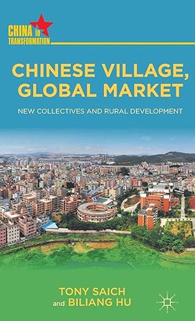 chinese village global market new collectives and rural development 2012th edition t saich ,b hu