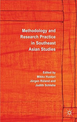 methodology and research practice in southeast asian studies 1st edition m huotari ,j ruland ,j schlehe