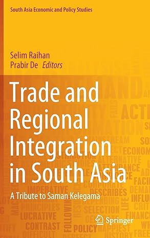 trade and regional integration in south asia a tribute to saman kelegama 1st edition selim raihan ,prabir de