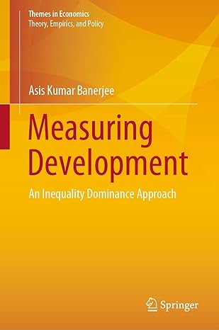 measuring development an inequality dominance approach 1st edition asis kumar banerjee