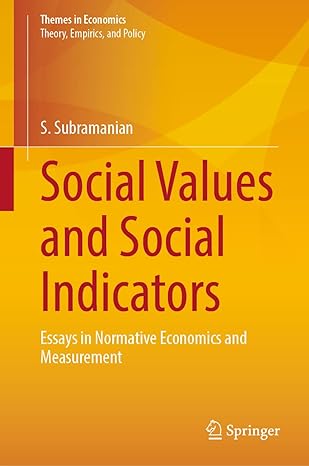 social values and social indicators essays in normative economics and measurement 1st edition s subramanian