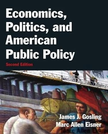 economics politics and american public policy 2nd edition james gosling ,marc allen eisner 0765637693,