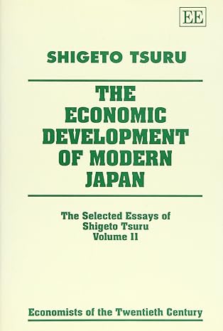 the economic development of modern japan the selected essays of shigeto tsuru volume ii 1st edition shigeto