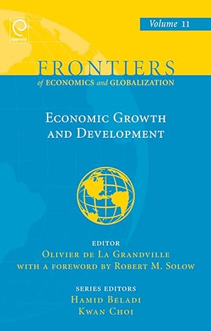 economic growth and development frontiers of economics and globalization volume 11 1st edition olivier la