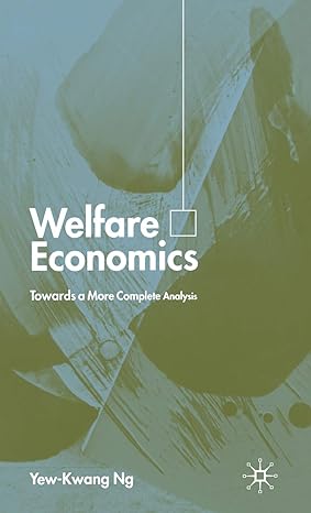 welfare economics towards a more complete analysis 2004th edition y ng 0333971213, 978-0333971215