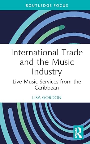 international trade and the music industry 1st edition lisa gordon 1032380616, 978-1032380612