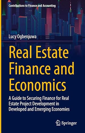 real estate finance and economics a guide to securing finance for real estate project development in