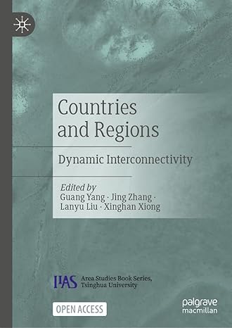 countries and regions dynamic interconnectivity 1st edition guang yang ,jing zhang ,lanyu liu ,xinghan xiong
