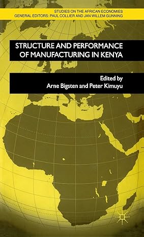 structure and performance of manufacturing in kenya 2001st edition a bigsten ,p kimuyu 0333970284,