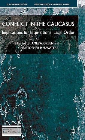 conflict in the caucasus implications for international legal order 2010th edition j green ,c waters