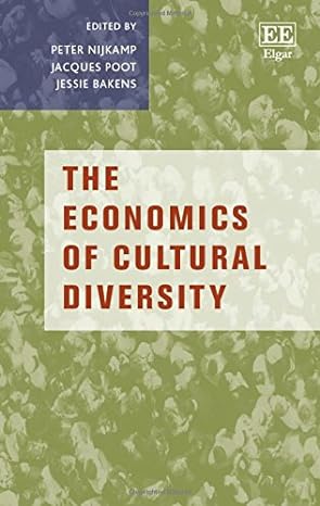 the economics of cultural diversity 1st edition peter nijkamp ,jacques poot ,jessie bakens 178347680x,