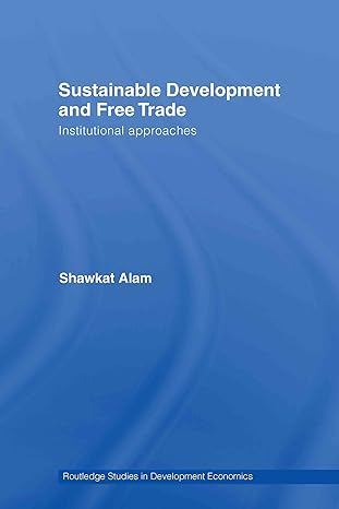 sustainable development and free trade institutional approaches 1st edition shawkat alam 0415412943,
