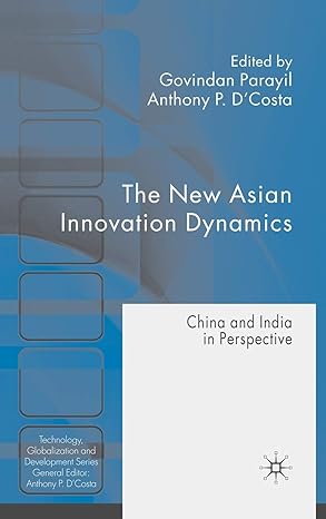 the new asian innovation dynamics china and india in perspective 2008th edition g parayil ,a d'costa