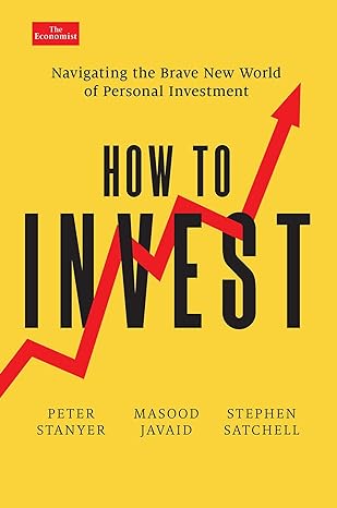 how to invest navigating the brave new world of personal investment 1st edition peter stanyer ,masood javaid