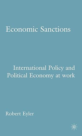 economic sanctions international policy and political economy at work 1st edition r eyler 1403974632,